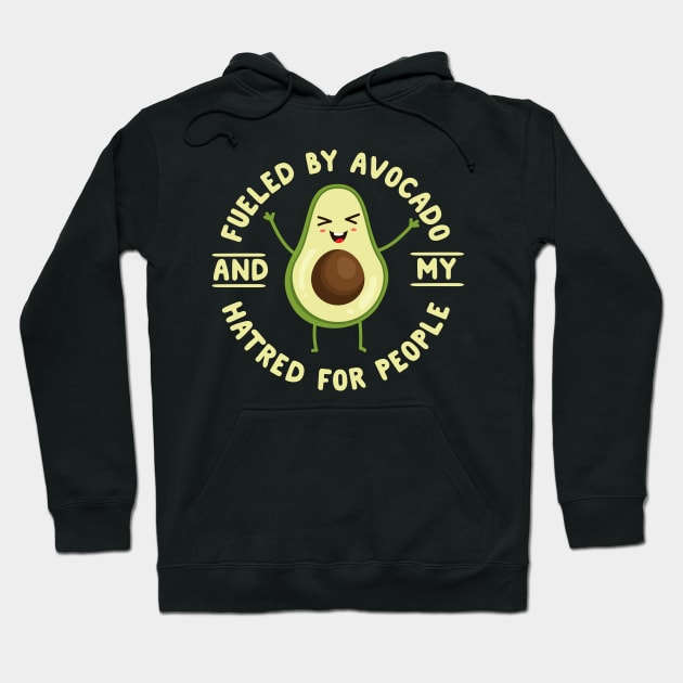 Fueled By Avocado And My Hatred For People Hoodie by thingsandthings